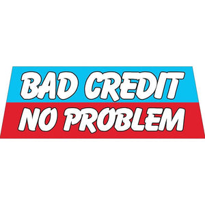 Windshield Banners Sales Department The Dealership Store Bad Credit No Problem